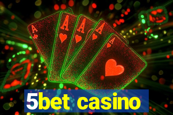 5bet casino